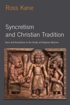 Syncretism and Christian Tradition - Kane, Ross