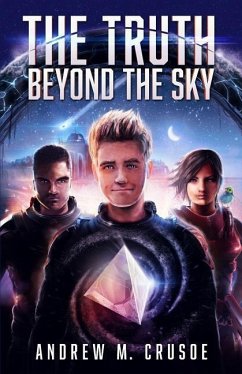 The Truth Beyond the Sky - Crusoe, Andrew M.