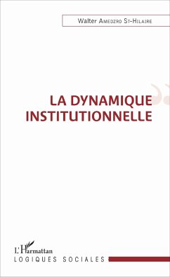 La dynamique institutionnelle - Amedzro St-Hilaire, Walter