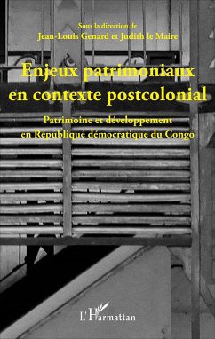 Enjeux patrimoniaux en contexte postcolonial - le Maire, Judith; Genard, Jean-Louis