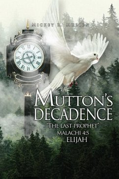 Mutton's Decadence: : The Last Prophet - Mullen, Mickey R.