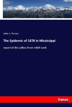 The Epidemic of 1878 in Mississippi - Power, John L.