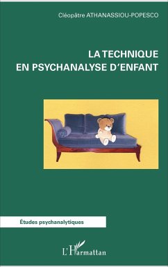 La technique en psychanalyse d'enfant - Athanassiou-Popesco, Cléopâtre