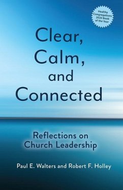 Clear, Calm, and Connected - Walters, Paul E; Holley, Robert F