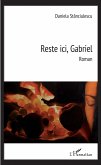 Reste ici, Gabriel Reste ici, Gabriel