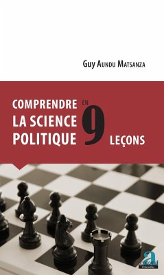 COMPRENDRE LA SCIENCE POLITIQUE EN 9 LECONS - Aundu Matsanza, Guy