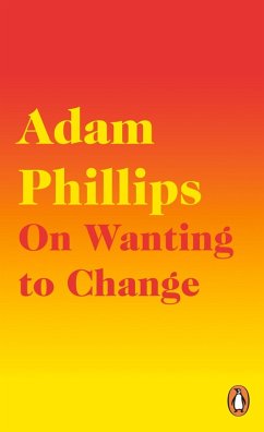 On Wanting to Change (eBook, ePUB) - Phillips, Adam