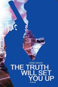 The Truth Will Set You Up - Segler, Hanes