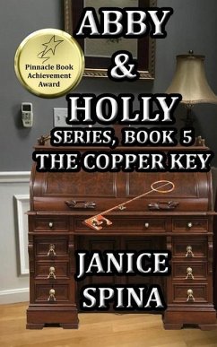 Abby and Holly Series, Book 5: The Copper Key - Spina, Janice