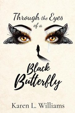 Through the Eyes of a Black Butterfly - Williams, Karen L.
