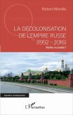 La décolonisation de l'Empire russe (1992-2016)