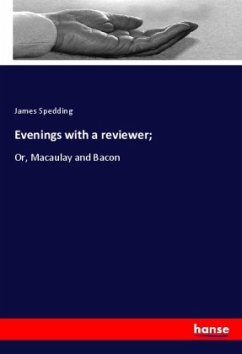 Evenings with a reviewer; - Spedding, James