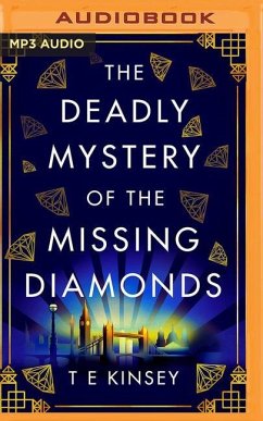 The Deadly Mystery of the Missing Diamonds - Kinsey, T. E.