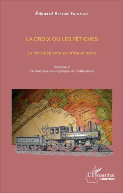 La croix ou les fétiches vol 2 - Betobo Bokagne, Édouard