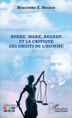 Burke, Marx, Arendt et la critique des droits de l'homme - Nogbou, Hyacinthe