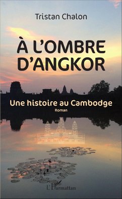 A l'ombre d'Angkor - Chalon, Tristan