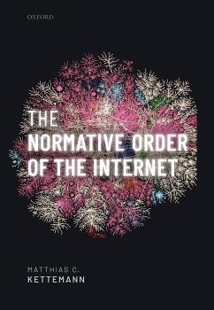 Normative Order of the Internet - Kettemann, Matthias C