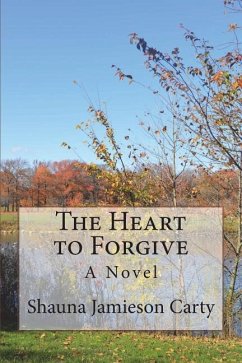 The Heart to Forgive - Carty, Shauna Jamieson