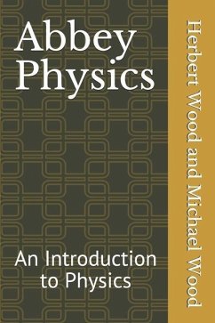 Abbey Physics: An Introduction to Physics - Wood, Michael H.; Wood, Herbert T.