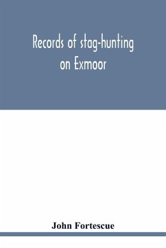 Records of stag-hunting on Exmoor - Fortescue, John