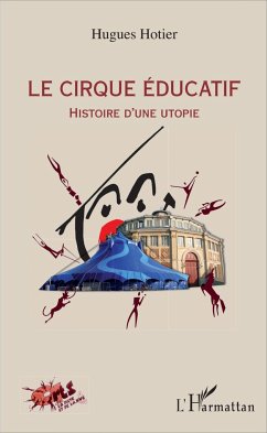 Le cirque éducatif - Hotier, Hugues