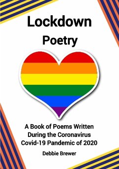 Lockdown Poetry, A Book of Poems Written During the Coronavirus Covid-19 Pandemic of 2020 - Brewer, Debbie