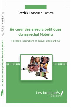 Au coeur des erreurs politiques du maréchal Mobutu - Lossongo Lossiyo, Patrick