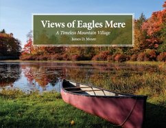 Views of Eagles Mere: A Timeless Mountain Village - Moyer, James D.