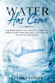 The Water Has Come: A memoir about the life of a Hurricane Dorian survivor and the catastrophic events of the storm