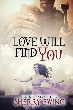 Love Will Find You - Ewing, Sherry