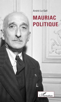 Mauriac politique - Le Gall, André