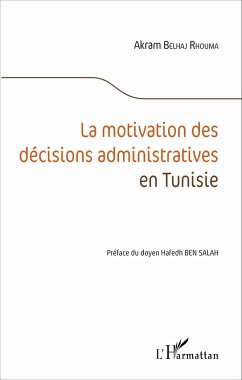La motivation des décisions administratives en Tunisie - Belhaj Rhouma, Akram