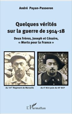 Quelques vérités sur la guerre de 1914-18 - Payan-Passeron, André