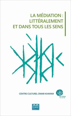 MEDIATION LITTERALEMENT ET DANS TOUS LES SENS (LA) - Centre Omar Khayam