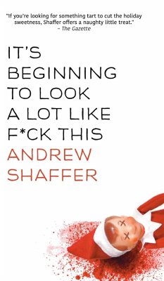 It's Beginning to Look a Lot Like F*ck This - Shaffer, Andrew