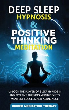 Deep Sleep Hypnosis & Positive Thinking Meditation - Therapy, Guided Meditation