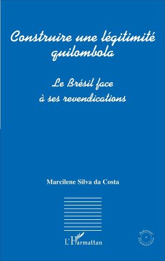 Construire une légitimité quilombola - Silva da Costa, Marcilene