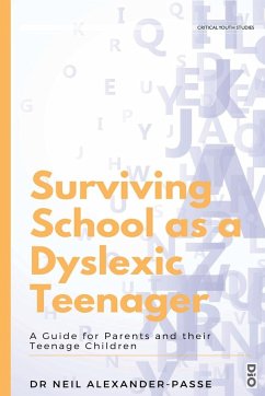 Surviving School as a Dyslexic Teenager - Alexander-Passe, Neil