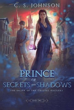 Prince of Secrets and Shadows - Johnson, C. S.