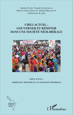 Chili actuel : gouverner et résister dans une société néolibérale - Faure, Antoine; Gaudichaud, Franck; Godoy, María Cosette; Miranda, Fabiola; Jara, René