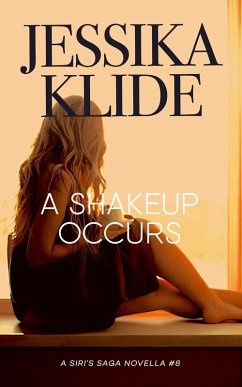 A Shakeup Occurs (Siri's Saga, #8) (eBook, ePUB) - Klide, Jessika A Shakeup Occurs (Siri's Saga, #8) (eBook, ePUB) - Klide, Jessika