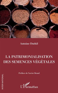 La patrimonalisation des semences végétales - Duthil, Antoine