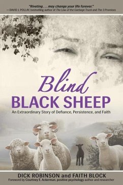 Blind Black Sheep: An Extraordinary Story of Defiance, Persistence, and Faith - Block, Faith; Robinson, Dick