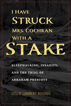 I Have Struck Mrs. Cochran with a Stake - Rounds, Leslie Lambert