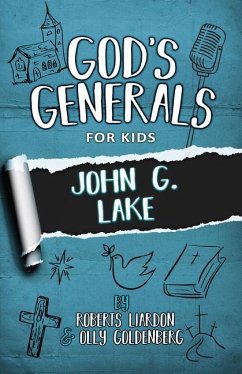 God's Generals for Kids - Volume 8 - Liardon, Roberts; Goldenberg, Olly