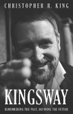 Kingsway: Remembering the Past, Defining the Future