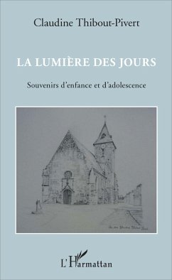 La lumière des jours - Thibout-Pivert, Claudine