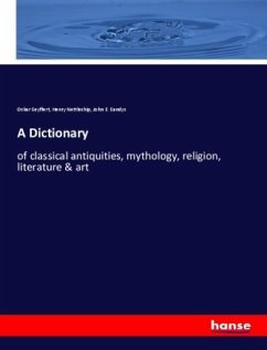 A Dictionary - Seyffert, Oskar;Nettleship, Henry;Sandys, John E.