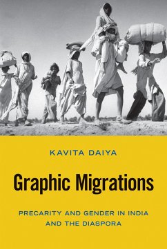 Graphic Migrations: Precarity and Gender in India and the Diaspora - Daiya, Kavita