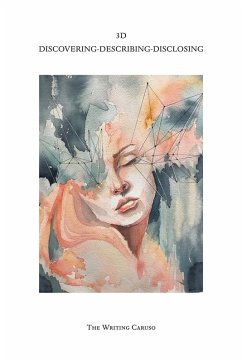 3D Discovering-Describing-Disclosing - The Writing Caruso